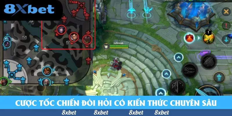 Cược Tốc Chiến đòi hỏi người chơi có kiến thức chuyên sâu